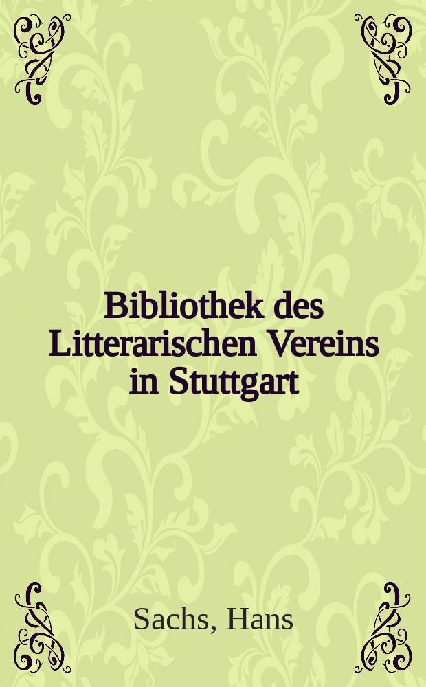 Bibliothek des Litterarischen Vereins in Stuttgart : [Werke]