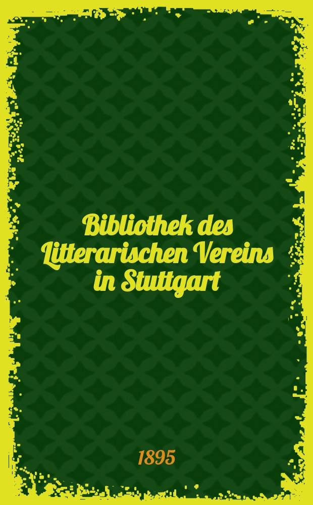 Bibliothek des Litterarischen Vereins in Stuttgart : Georg Rudolf Weckherlins Gedichte