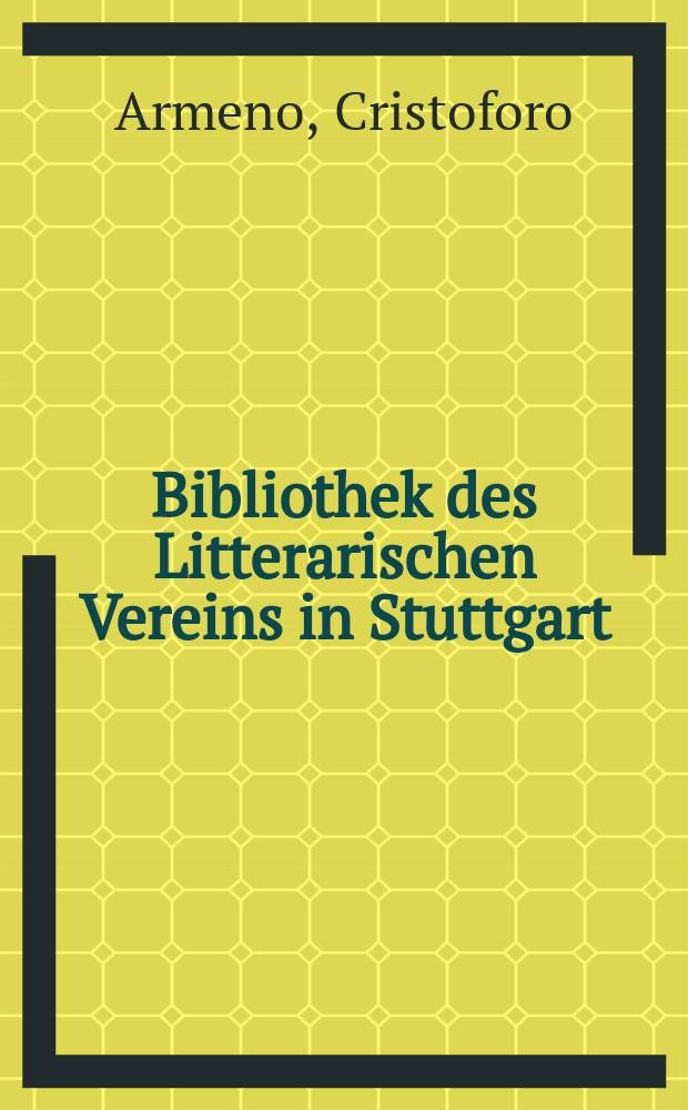 Bibliothek des Litterarischen Vereins in Stuttgart : Die Reise der Söhne Giaffers