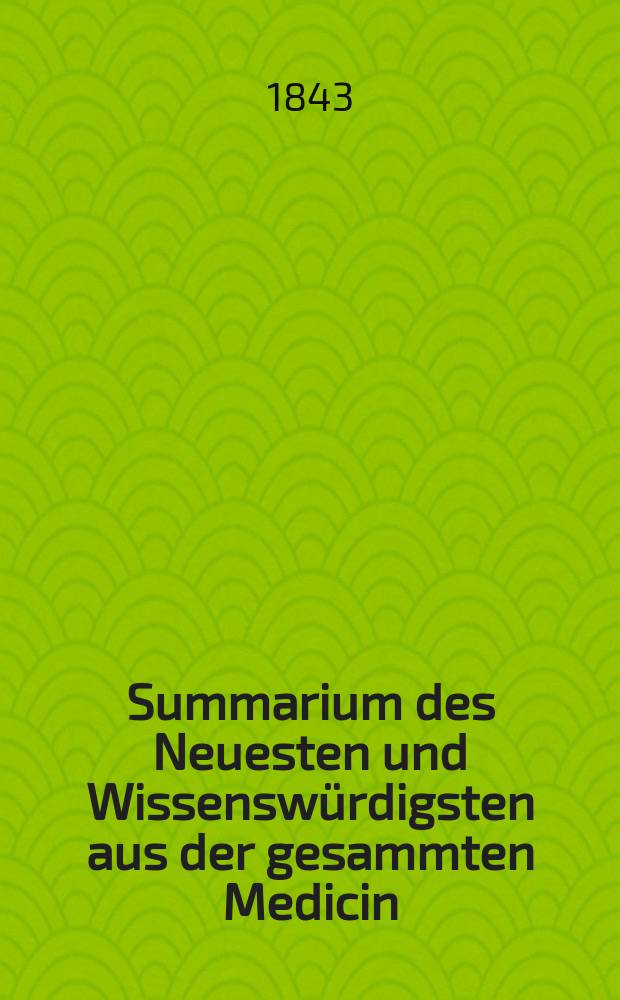 Summarium des Neuesten und Wissenswürdigsten aus der gesammten Medicin : Zum Gebrauche praktischer Aerzte und Wundärzte Hrsg. von einem Vereine praktischer Aerzte und Wundärzte. [Bd.22/24], №46
