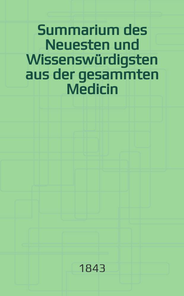 Summarium des Neuesten und Wissenswürdigsten aus der gesammten Medicin : Zum Gebrauche praktischer Aerzte und Wundärzte Hrsg. von einem Vereine praktischer Aerzte und Wundärzte. [Bd.22/24], №62