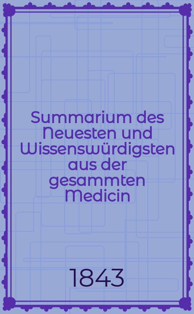 Summarium des Neuesten und Wissenswürdigsten aus der gesammten Medicin : Zum Gebrauche praktischer Aerzte und Wundärzte Hrsg. von einem Vereine praktischer Aerzte und Wundärzte. [Bd.22/24], №66