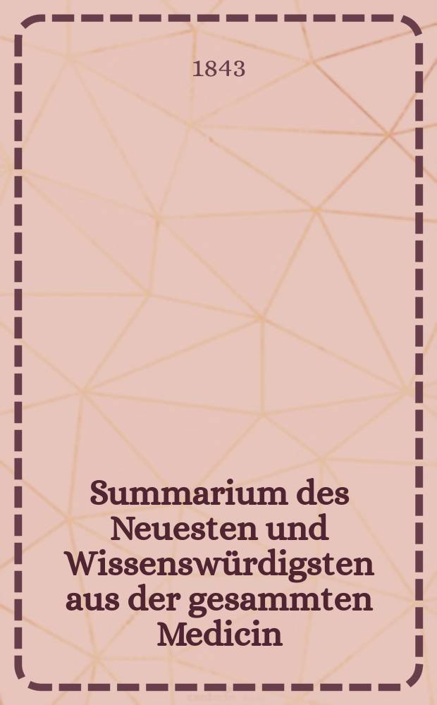 Summarium des Neuesten und Wissenswürdigsten aus der gesammten Medicin : Zum Gebrauche praktischer Aerzte und Wundärzte Hrsg. von einem Vereine praktischer Aerzte und Wundärzte. [Bd.22/24], №87