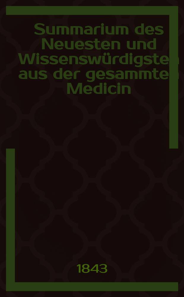 Summarium des Neuesten und Wissensw&uuml;rdigsten aus der gesammten Medicin : Zum Gebrauche praktischer Aerzte und Wund&auml;rzte Hrsg. von einem Vereine praktischer Aerzte und Wund&auml;rzte. [Bd.22/24], №93