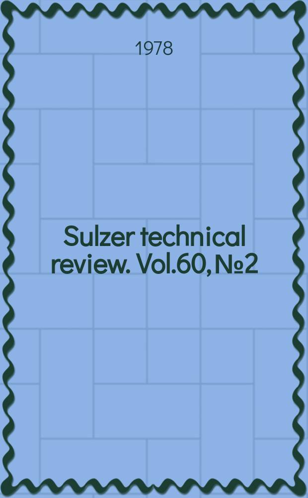 Sulzer technical review. Vol.60, №2