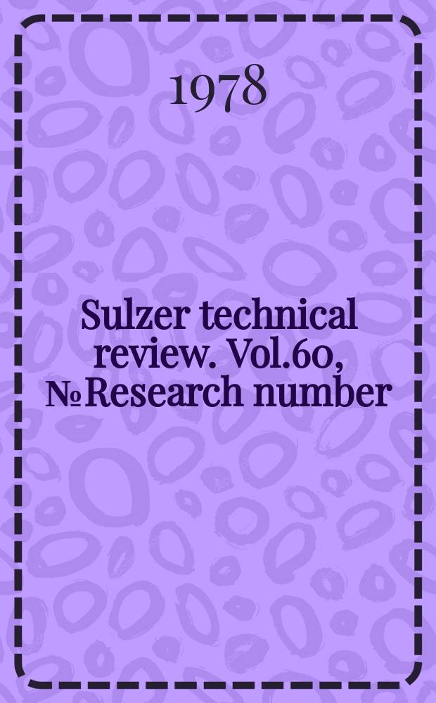 Sulzer technical review. Vol.60, №Research number