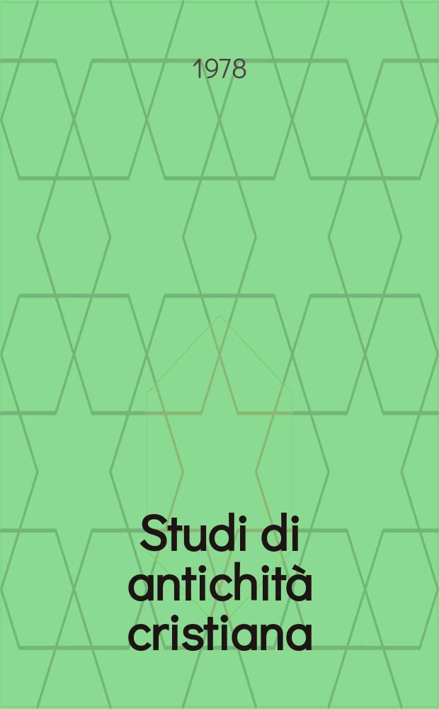 Studi di antichità cristiana : Pubbl. per cura del Pontificio ist. di archeologia cristiana. 32[1–2] : Congresso internazionale di archeologia cristiana (9; 1975; Roma), Atti ...