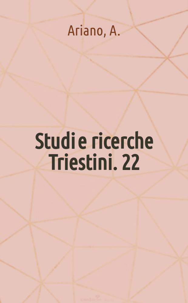 Studi e ricerche Triestini. 22 : Vocabulary of social and juridical ...