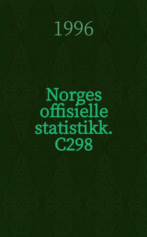 Norges offisielle statistikk. C298