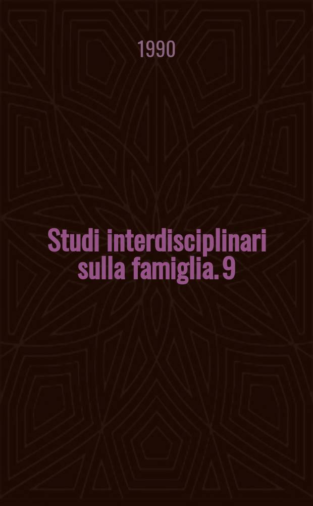 Studi interdisciplinari sulla famiglia. 9 : Conoscere per intervenire