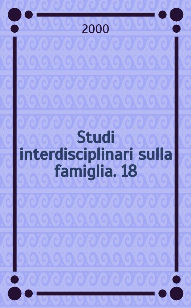 Studi interdisciplinari sulla famiglia. 18 : Dono e perdono nelle relazioni familiari e sociali