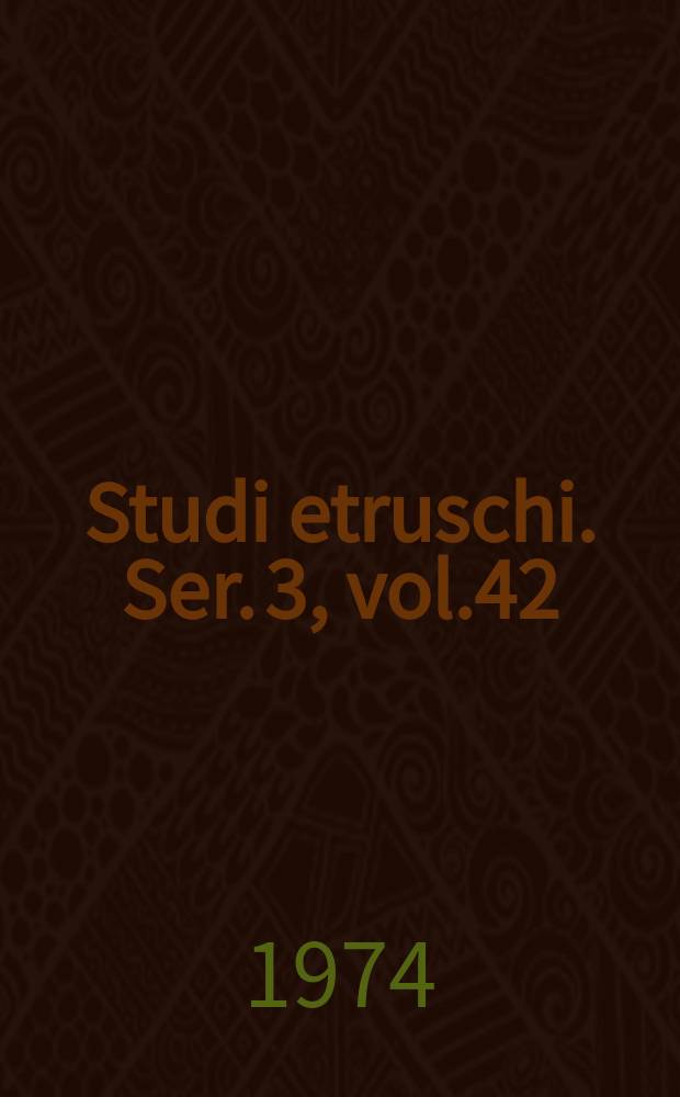 Studi etruschi. Ser. 3, vol.42