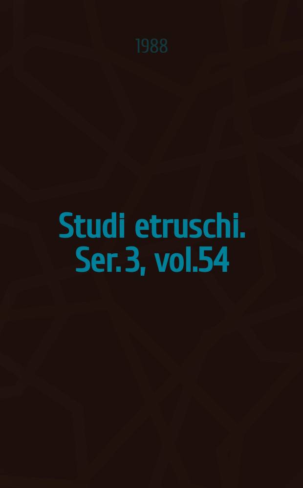 Studi etruschi. Ser. 3, vol.54 : 1986
