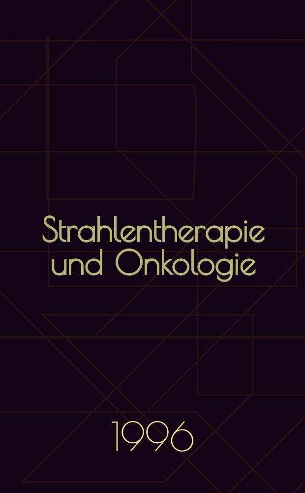 Strahlentherapie und Onkologie : Ztschr. für Radioonkologie, Strahlenbiologie, Strahlenphysik Organ der Dt. Röntgenges, Ges. für med. Radiologie, Strahlenbiologie und Nuklearmedizin, Dt. Ges. für med. Physik, Dt. Krebsges., Arbeitsgemeinschaft Radioonkologie (ARO). Bd.172, H.10