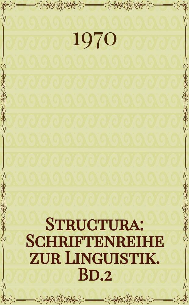 Structura : Schriftenreihe zur Linguistik. Bd.2 : Makrosyntax der Gliederungssignale im ...