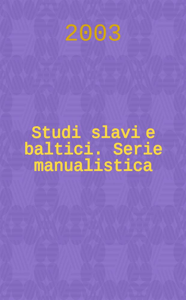 Studi slavi e baltici. Serie manualistica : Coll. di studi e strumenti didattici