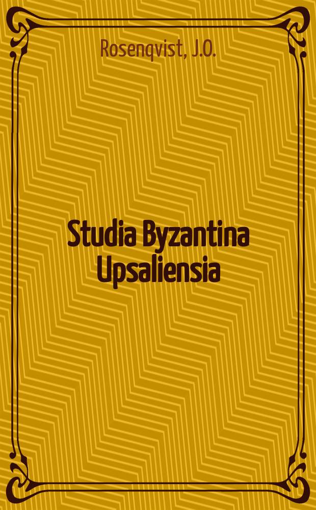 Studia Byzantina Upsaliensia : Acta Univ. Upsaliensis. 1 : The Life of St. Irene abbess of Chrysobalanton