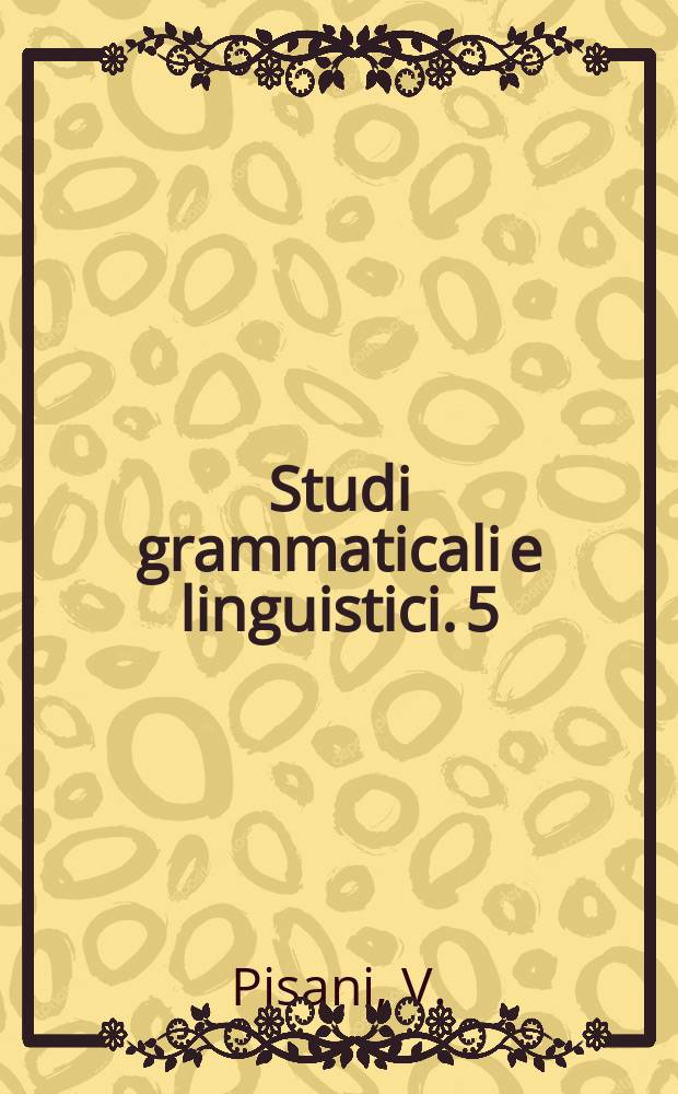 Studi grammaticali e linguistici. 5 : Le lingue indeuropee