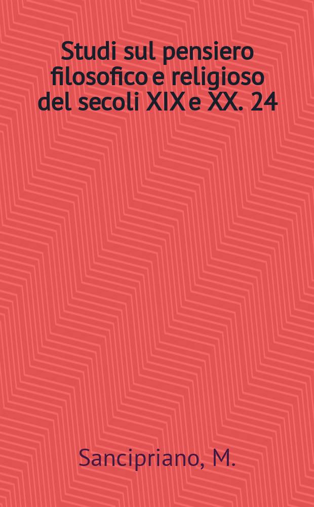 Studi sul pensiero filosofico e religioso del secoli XIX e XX. 24 : Lamennais in Italia