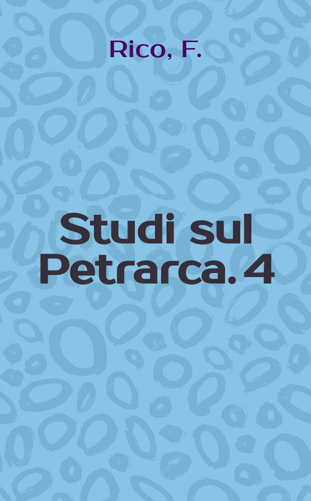 Studi sul Petrarca. 4 : Vida u obra de Petrarca