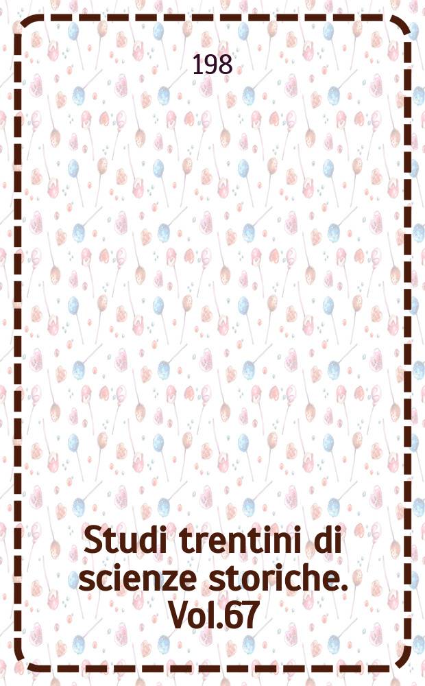 Studi trentini di scienze storiche. Vol.67/68 : Seritti di Giuseppe Gerola