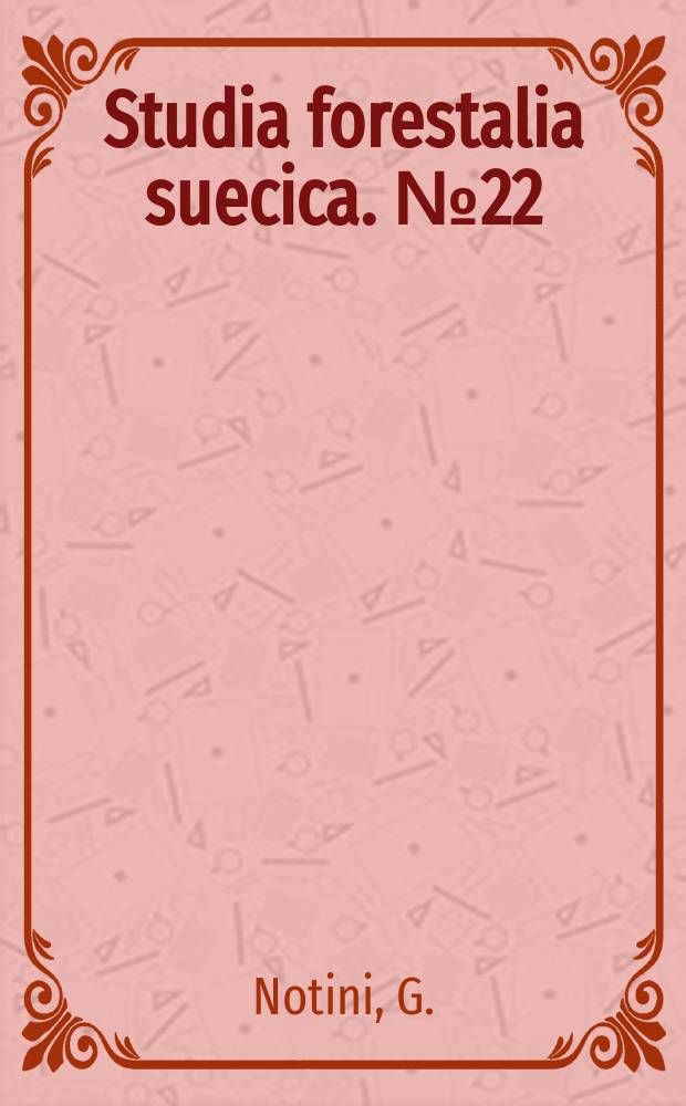 Studia forestalia suecica. №22 : Unders&ouml;kningar &ouml;ver sorkskador p&aring; barrtr&auml;dsplantor i Syd- och Mellansverige