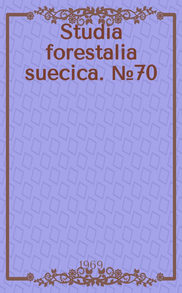 Studia forestalia suecica. №70 : A summary of meiotic investigations in conifers