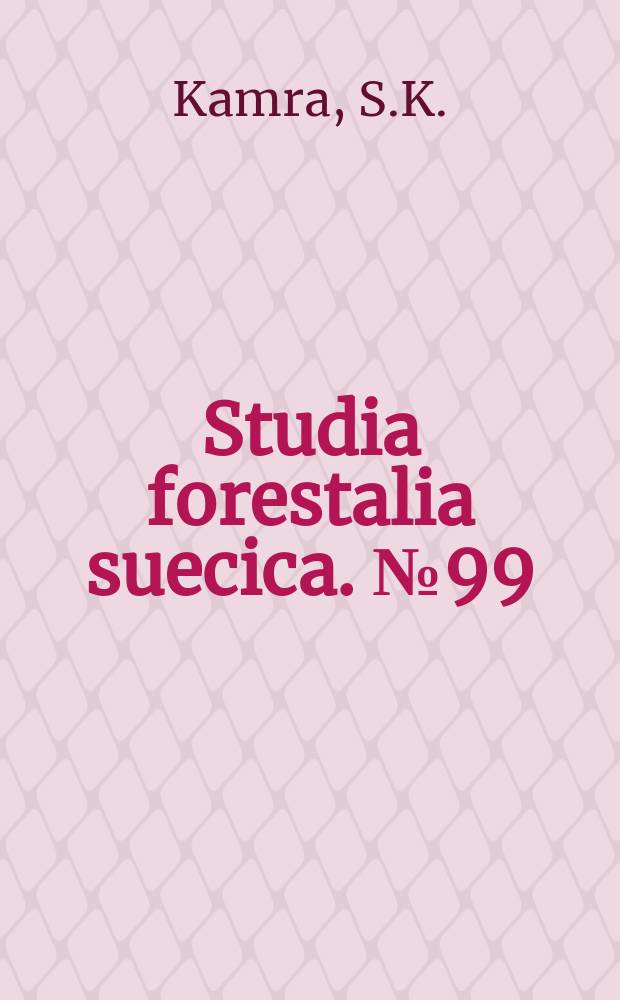 Studia forestalia suecica. №99 : Comparative studies on germinability ...
