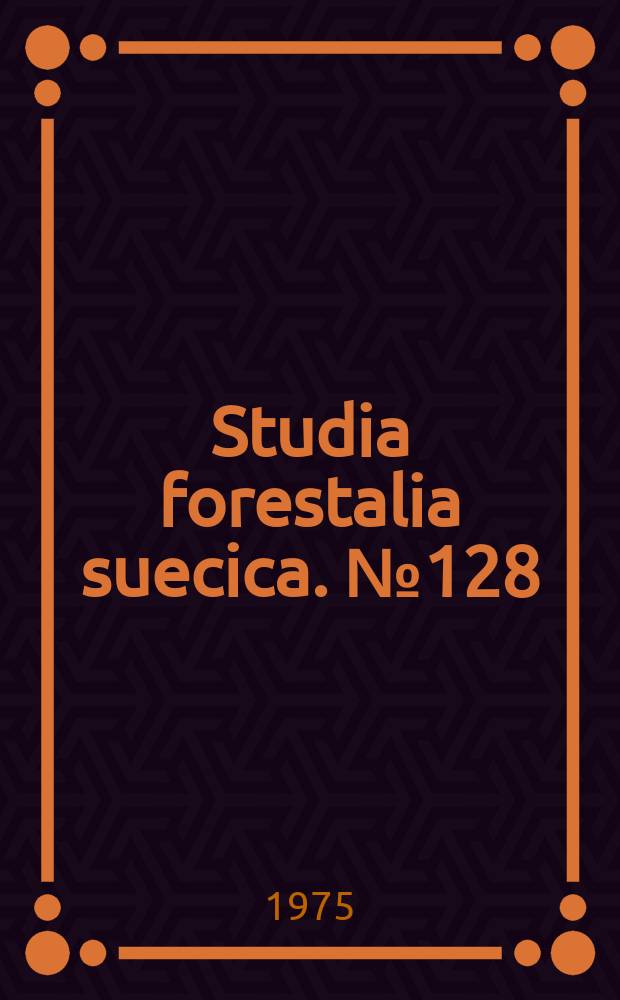 Studia forestalia suecica. №128 : Influence of photo- and thermoperiod ...