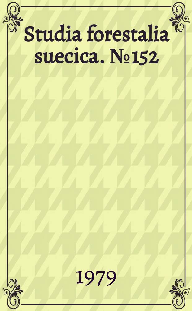 Studia forestalia suecica. №152 : Wood resource dynamics in the Scandinavian forestry sector ...