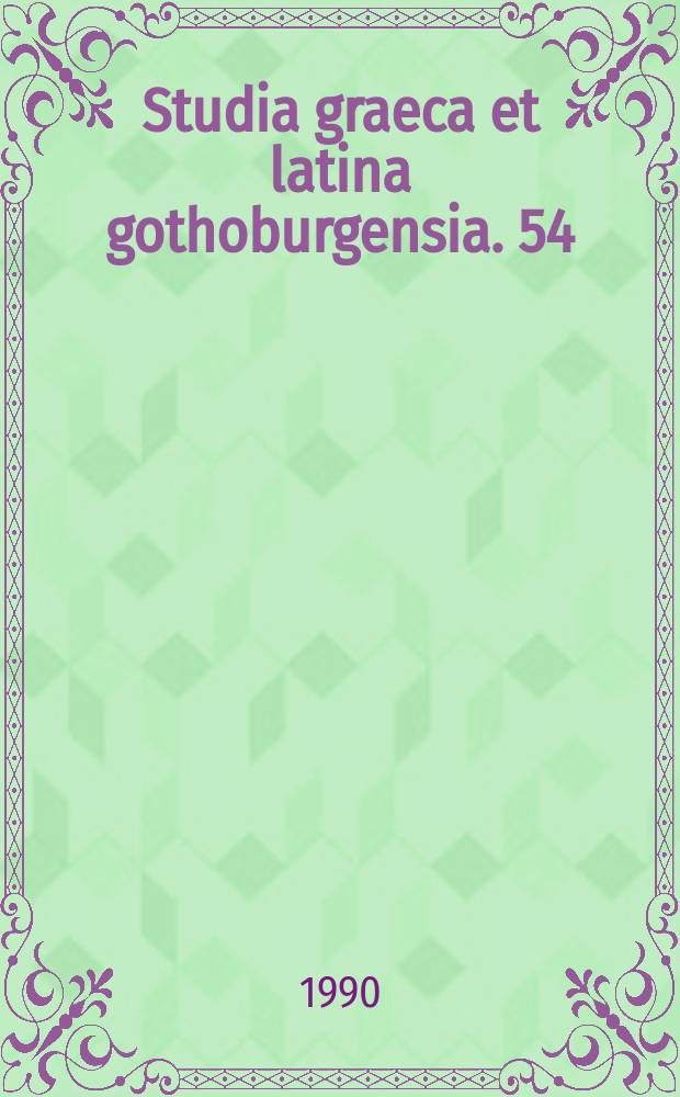 Studia graeca et latina gothoburgensia. 54 : Greek and Latin studies in memory of Cajus Fabricius