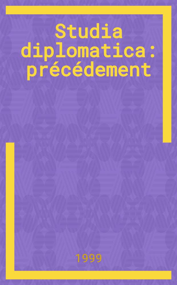 Studia diplomatica : précédement: "Chronique de politique étrangère". Vol.52, №1/2 : les théories des relations internationales a l'épreuve de l'après - guerre froide