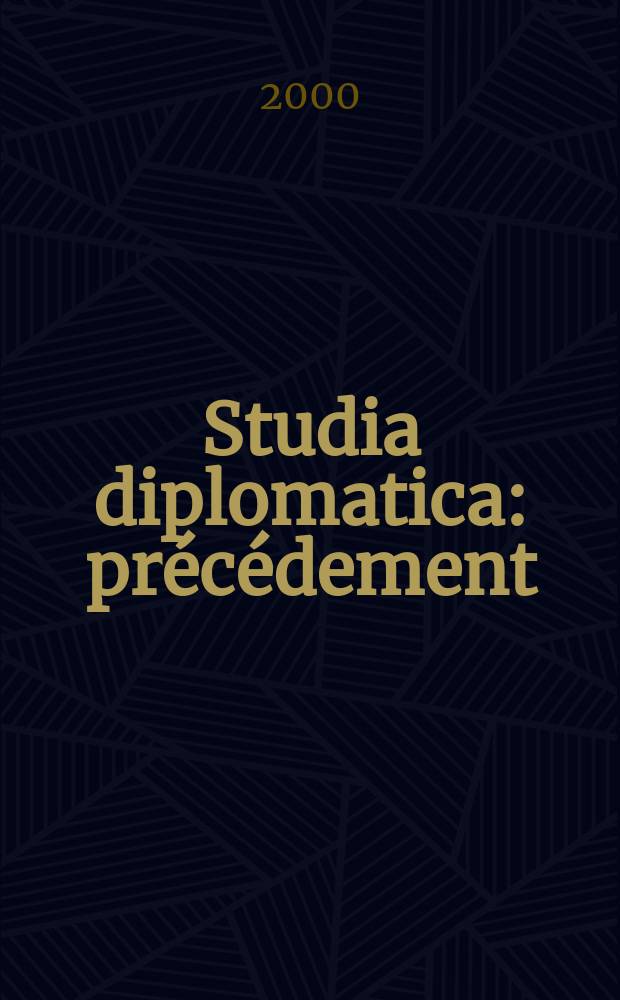 Studia diplomatica : précédement: "Chronique de politique étrangère". Vol.53, №5 : Quelle place pour l'état dans les relations internationales