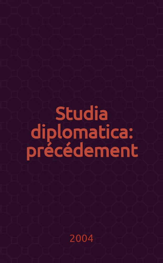 Studia diplomatica : précédement: "Chronique de politique étrangère". Vol.57, №4/5 : L'Europe face aux nouveaux défis du terrorisme