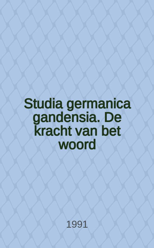 Studia germanica gandensia. De kracht van bet woord