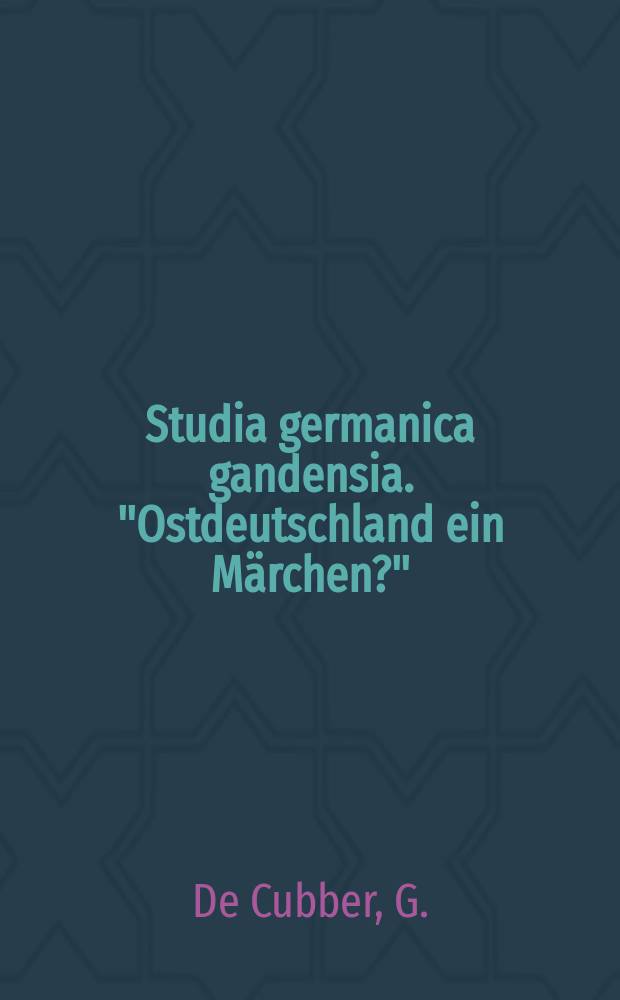 Studia germanica gandensia. "Ostdeutschland ein Märchen?"