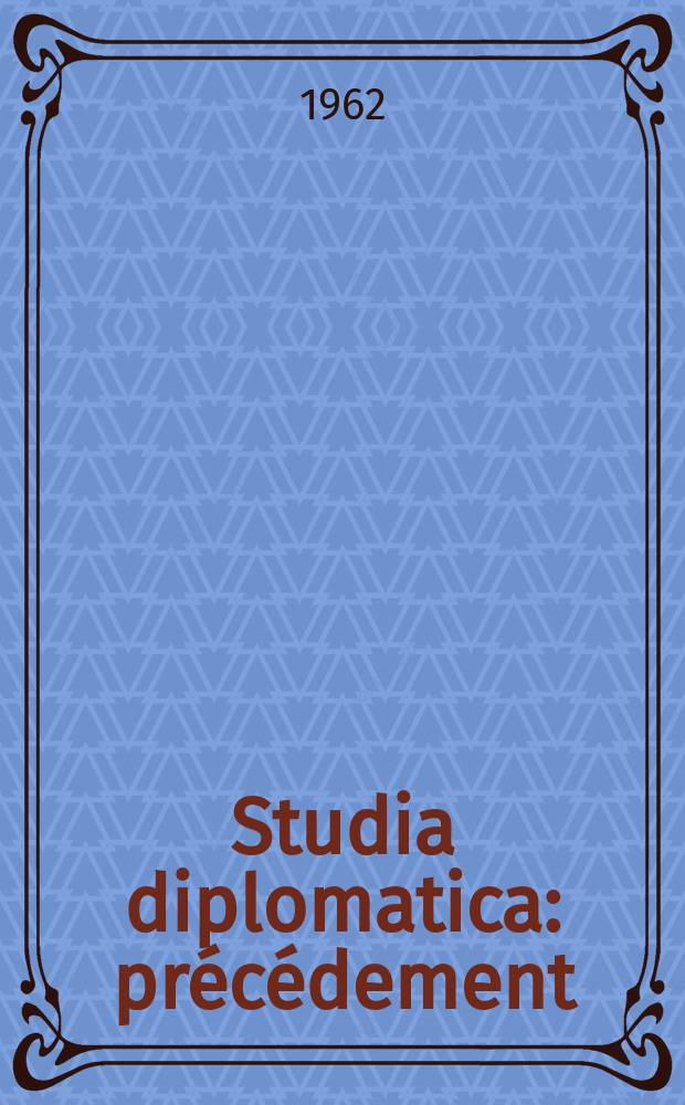 Studia diplomatica : précédement: "Chronique de politique étrangère". Vol.15, №4/6 : L'ONU et le Congo