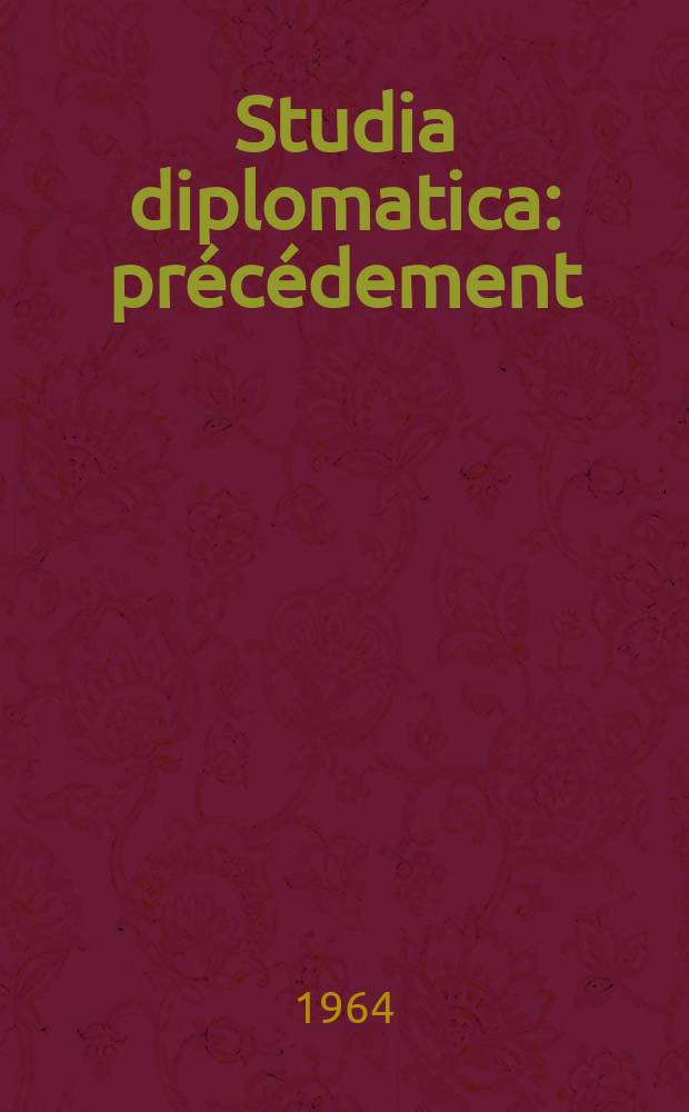 Studia diplomatica : pr&eacute;c&eacute;dement: "Chronique de politique &eacute;trang&egrave;re". Vol.17, №1 : Conclusion de l'op&eacute;ration de L'O.N.U. au Congo