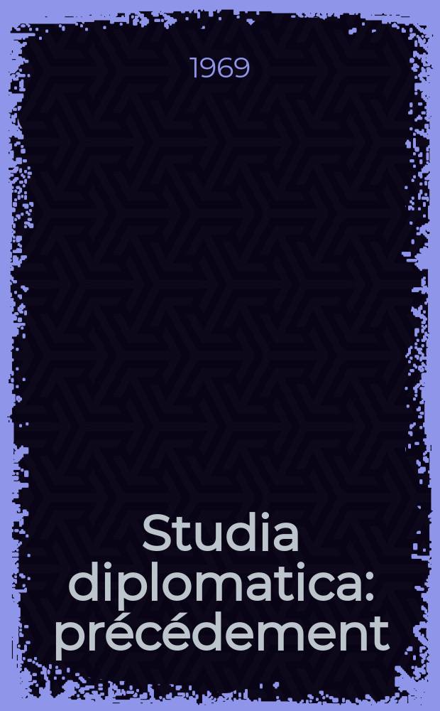 Studia diplomatica : précédement: "Chronique de politique étrangère". Vol.22, №5 : L'Influence de l'intégration et de la coopération internationales sur l'économie belge