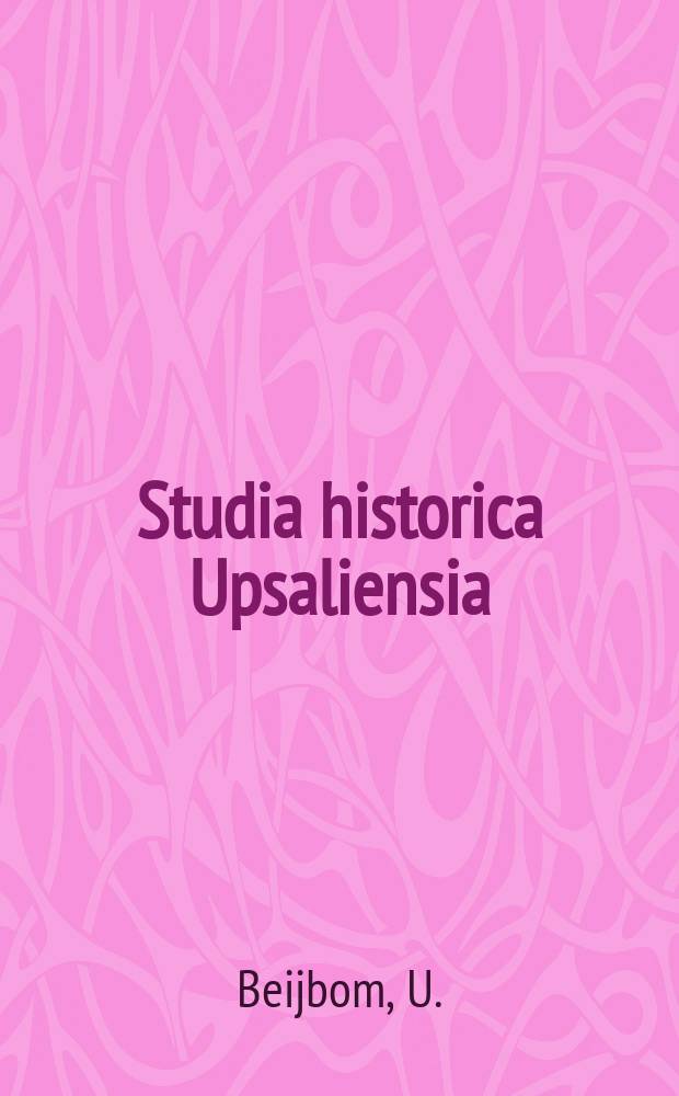 Studia historica Upsaliensia : Utg. av Historiska inst. vid Uppsala univ. 38 : Swedes in Chicago