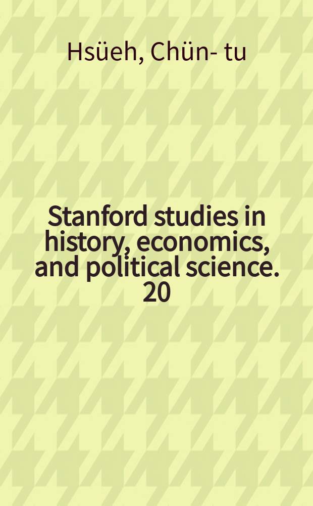 Stanford studies in history, economics, and political science. 20 : Huang Hsing and the Chinese Revolution