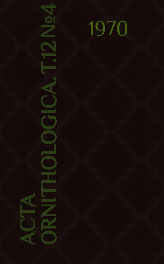 Acta ornithologica. T.12 №4