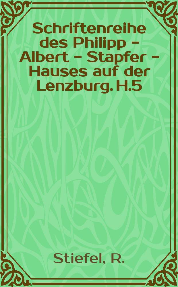 Schriftenreihe des Philipp - Albert - Stapfer - Hauses auf der Lenzburg. H.5 : Sprachpflege in der deutschen Schweiz