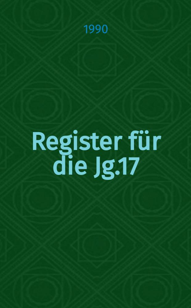 Register für die Jg.17 (1985) - 21 (1989)