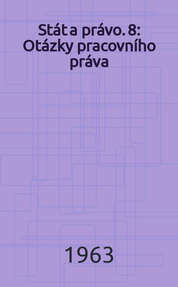 Stát a právo. 8 : Otázky pracovního práva
