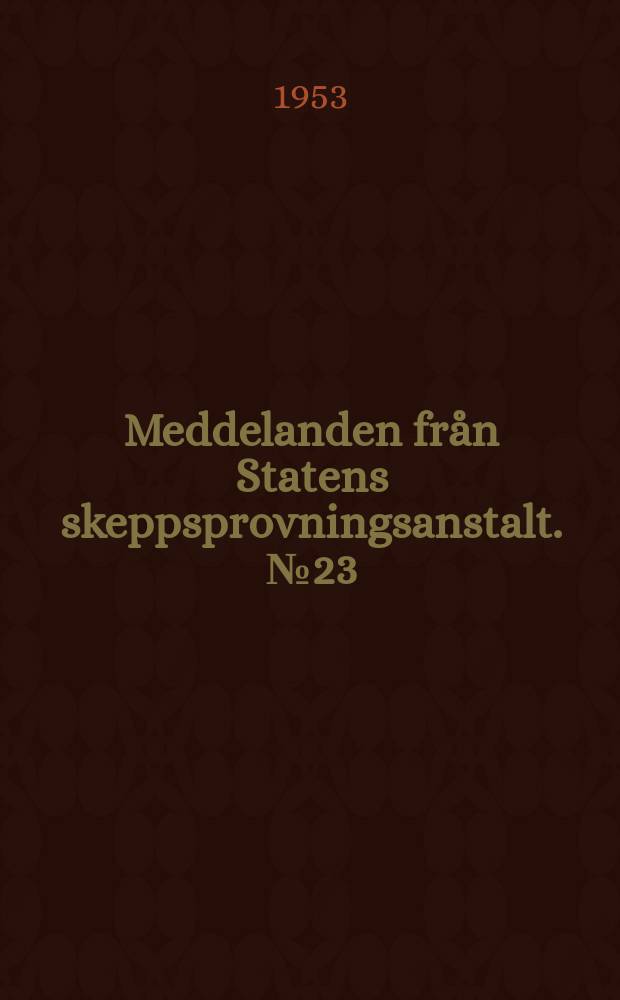 Meddelanden fr&aring;n Statens skeppsprovningsanstalt. №23 : Experiments with tanker models