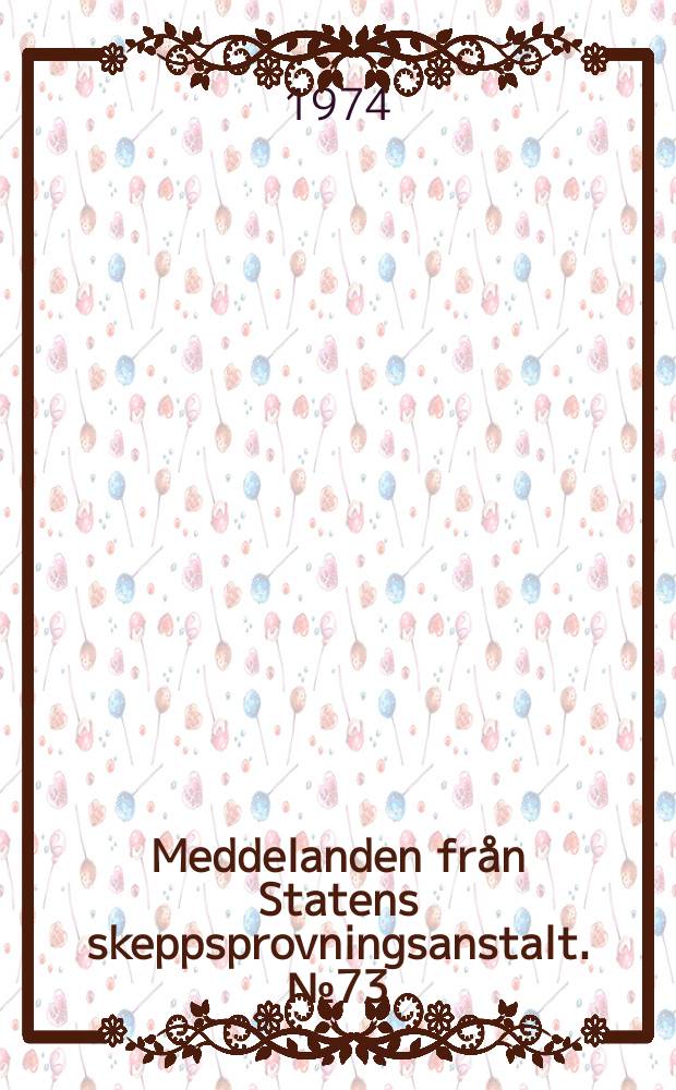 Meddelanden från Statens skeppsprovningsanstalt. №73 : Analysis and storing of ship ...