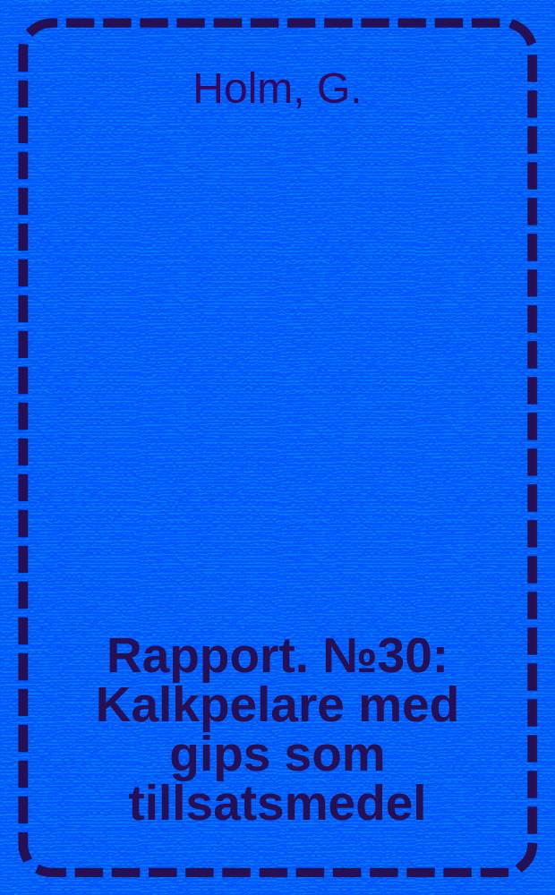 Rapport. №30 : Kalkpelare med gips som tillsatsmedel