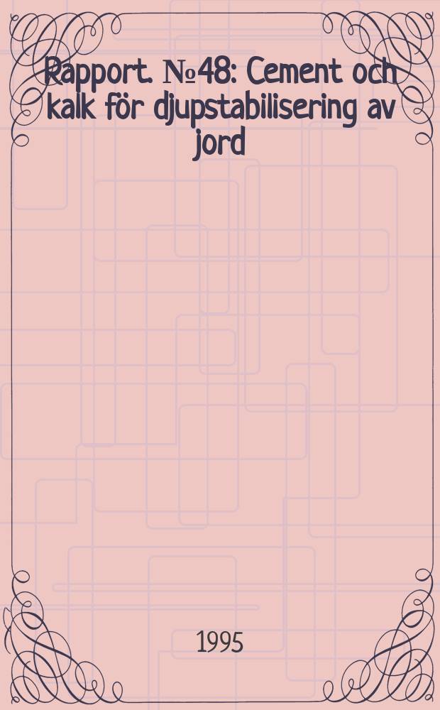 Rapport. №48 : Cement och kalk för djupstabilisering av jord