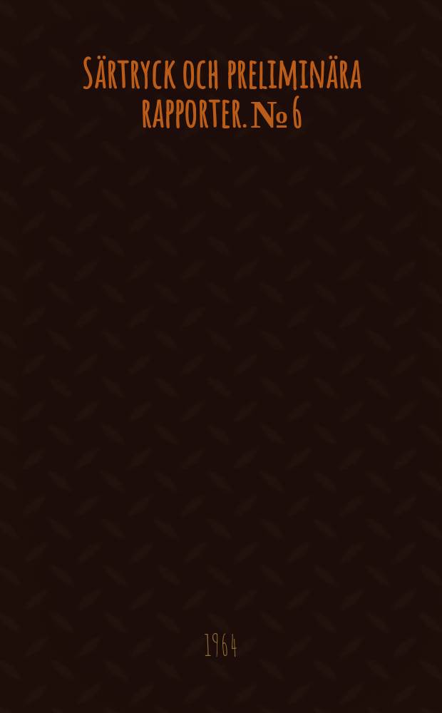 Särtryck och preliminära rapporter. №6 : Erosion problems from different aspects